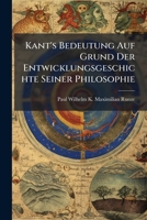 Kant's Bedeutung Auf Grund Der Entwicklungsgeschichte Seiner Philosophie (1881) 1141820897 Book Cover