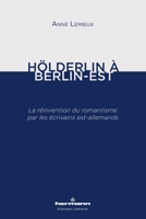 Hölderlin à Berlin-Est: La réinvention du romantisme par les écrivains est-allemands (HR.ECHANG.LITT.) (French Edition) B07V21Y4DQ Book Cover