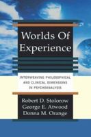 Worlds of Experience: Interweaving Philosophical and Clinical Dimensions in Psychoanalysis 0465095747 Book Cover