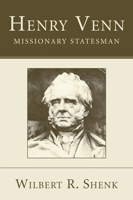 Henry Venn--missionary statesman (American Society of Missiology series) 1597525480 Book Cover