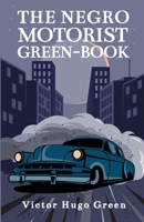 The Negro Motorist Green-Book: 1940 Facsimile Edition Paperback 1639230343 Book Cover