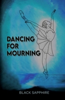 Dancing For Mourning 9366173268 Book Cover