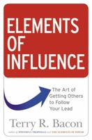 Elements of Influence: The Art of Getting Others to Follow Your Lead 0814417329 Book Cover