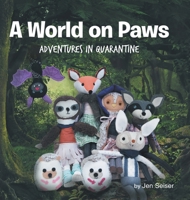 A World on Paws: Adventures in Quarantine 1637102917 Book Cover