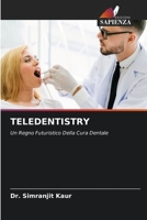 TELEDENTISTRY: Un Regno Futuristico Della Cura Dentale 6206028542 Book Cover