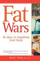 Fat Wars: 45 Days to Transform Your Body 1553350170 Book Cover