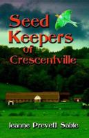 Seed Keepers of Crescentville 159113708X Book Cover