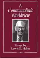 A Contextualistic Worldview: Essays by Lewis E. Hahn 0809323311 Book Cover