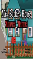 Mrs. Butler's House: Kindness Matters 1944878793 Book Cover