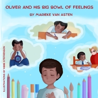 Oliver and his big bowl of feelings. B0BZFJS9YX Book Cover
