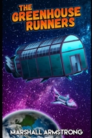 The Greenhouse Runners: A Low Science Fiction Space Adventure B0FPG6D2VF Book Cover