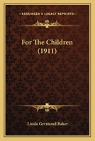 For the Children 1166926591 Book Cover