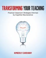 Transforming Your Teaching: Practical Classroom Strategies Informed by Cognitive Neuroscience 0393706311 Book Cover