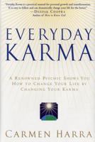 Everyday Karma: A Renowned Psychic Shows You How to Change Your Life by Changing Your Karma 0345455118 Book Cover
