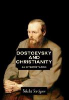 Dostoevsky and Christianity: An Interpretation by Nikolai Berdyaev B0GL27CLG4 Book Cover