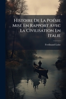 Histoire De La Poésie Mise En Rapport Avec La Civilisation En Italie: Depuis Les Origines Jusqu'à Nos Jours 114217008X Book Cover