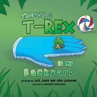 There's A T-Rex In My Backyard (Marvellous Minis) 1764350316 Book Cover