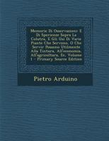 Memorie Di Osservazioni: E Di Sperienze Sopra La Colutra, E Gli Usi Di Varie Piante Che Servono, O Che Servir Possono Utilmente Alla Tintura, ... Ec, Volume 1 1289577080 Book Cover