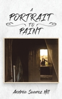 A Portrait to Paint 164979746X Book Cover