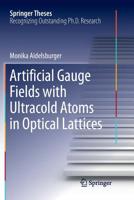 Artificial Gauge Fields with Ultracold Atoms in Optical Lattices 3319258273 Book Cover