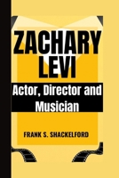 Zachary Levi: Actor, Director, and Musician B0FMNVZSV2 Book Cover