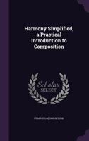 Harmony Simplified, a Practical Introduction to Composition 1359758240 Book Cover