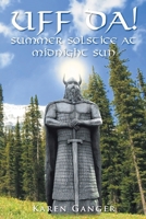 UFF DA! Summer Solstice at Midnight Sun 1647534194 Book Cover