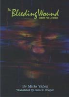 The Bleeding Wound/Sangra por la herida 0982786077 Book Cover
