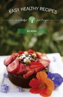 Easy Healthy Recipes: On a Budget 1502549794 Book Cover