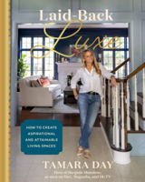 Laid-Back Luxe: How to Create Aspirational and Attainable Living Spaces 1682689379 Book Cover