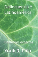 Delincuencia y Latinoamerica: Hablan Los Expertos 150245307X Book Cover