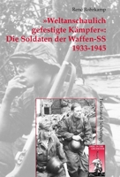 »Weltanschaulich Gefestigte Kämpfer« Die Soldaten Der Waffen-SS 1933-1945: Organisation - Personal - Sozialstruktur 3506769073 Book Cover