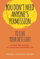 You Don't Need Anyone's Permission to Live Your Best Life! 188433704X Book Cover