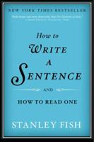 How to Write a Sentence: And How to Read One 006184053X Book Cover