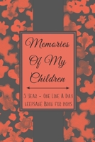 Memories Of My Children - 3 Year - One Line A Day - Keepsake Book For Moms: Line A Day Reflection Journal - Gifts For Moms - Baby Shower Gifts For New Mothers 1709951729 Book Cover