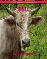 Bull: Amazing Facts & Photos B088B71FWH Book Cover