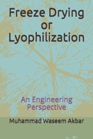 Freeze Drying or Lyophilization: An Engineering Perspective B08RX34DNK Book Cover