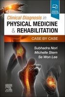 Clinical Diagnosis in Physical Medicine & Rehabilitation: Case by Case 0323720846 Book Cover