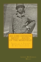 An 83rd Division Medic - Angel of the Minefield: Tales of a Father Brought to Life by His Daughter 1548646865 Book Cover