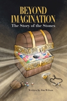 Beyond Imagination: The Story of the Stones B0CR1W5V7T Book Cover