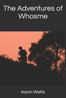 The Adventures of Whosme 1519098251 Book Cover