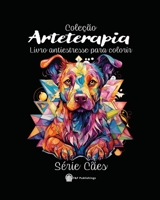 Arteterapia, Série Cães: Livro antiestresse para colorir B0CG8KJJXX Book Cover