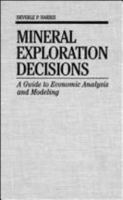 Mineral Exploration Decisions: A Guide to Economic Analysis and Modeling 0471510173 Book Cover