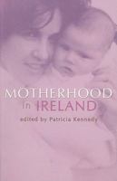 Motherhood in Ireland 1856354229 Book Cover