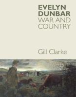 Evelyn Dunbar: War & Country 1904537561 Book Cover