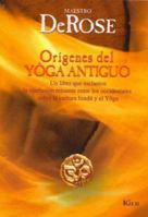 Origenes Del Yoga Antiguo/ Origins of Ancient Yoga: Un Libro Que Esclarece La Confusion Reinante Entre Los Occidentales Sobre La Cultura Hindu Y El Toga 9501706362 Book Cover