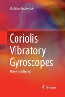 Coriolis Vibratory Gyroscopes: Theory and Design 3319221973 Book Cover