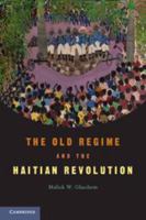 The Old Regime and the Haitian Revolution 1139050176 Book Cover