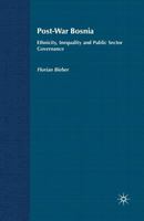 Post-War Bosnia: Ethnicity, Inequality and Public Sector Governance 1349547379 Book Cover