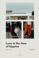 Love in the Time of Hippies: part 1 of 2 B0C2RYF8J9 Book Cover